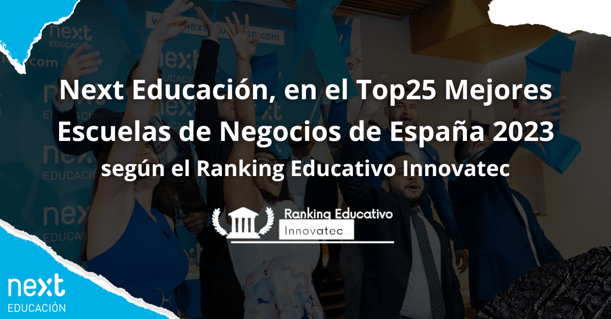 Next Educación, entre las 25 mejores escuelas de negocios de España 2023.